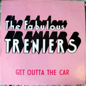 The Fabulous Treniers - Get Outta The Car [Vinyl] - LP - Vinyl - LP