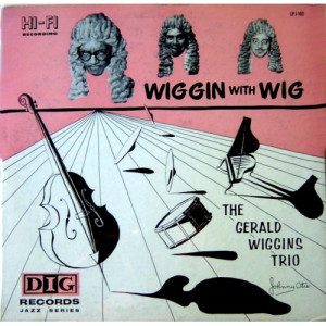 The Gerald Wiggins Trio - Wiggin With Wig [Vinyl] - LP - Vinyl - LP