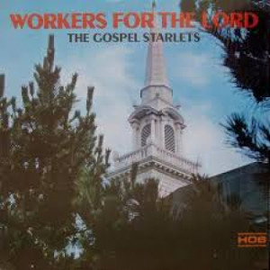 The Gospel Starlets - Workers For The Lord [Vinyl] - LP - Vinyl - LP