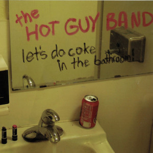 The Hot Guy Band - Let's Do Coke in the Bathroom [Audio CD] - Audio CD - CD - Album