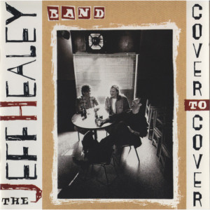 The Jeff Healey Band - Cover To Cover [Audio CD] - Audio CD - CD - Album