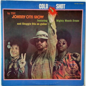 The Johnny Otis Show Mighty Mouth Evans Shuggie Otis - Cold Shot! - LP - Vinyl - LP