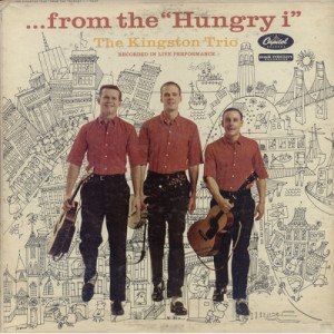 The Kingston Trio - .. from the 'Hungry I' [Record] - LP - Vinyl - LP