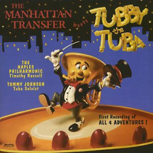 The Manhattan Transfer / The Naples Philharmonic / Tommy Johnson - The Manhattan Transfer Meets Tubby The Tuba [Audio CD] - Audio CD - CD - Album