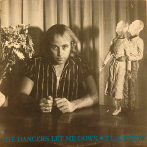 The Nick Pyzow Band - The Dancers Let Me Down [Vinyl] - LP - Vinyl - LP