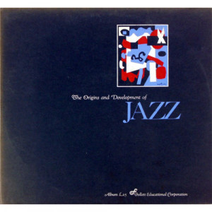 The Origins And Development Of Jazz - The Origins And Development Of Jazz [Vinyl] Various Artists - LP - Vinyl - LP