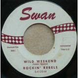 The Rockin' Rebels - Wild Weekend / Wild Weekend (Cha Cha) [Vinyl] - 7 Inch 45 RPM