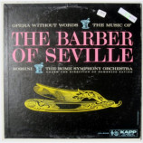 The Rome Symphony Orchestra under the direction of Domenico Savino - The Music of the Barber of Seville (Opera Without Words) - LP