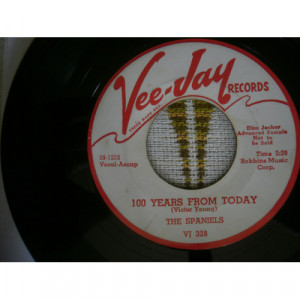 The Spaniels - 100 Years From Today / These Three Words [Vinyl] - 7 Inch 45 RPM - Vinyl - 7"