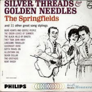 The Springfields - Silver Threads and Golden Needles [Vinyl] - LP - Vinyl - LP