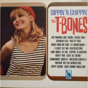 The T-Bones - Sippin' 'N Chippin' [Vinyl] - LP - Vinyl - LP