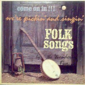 The Wandering Five - Come On In-We're Pickin' and Singin' [Vinyl] - LP - Vinyl - LP