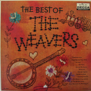 The Weavers - The Best Of The Weavers [Record] - LP - Vinyl - LP