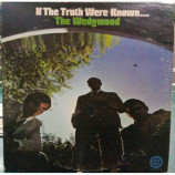 The Wedgwood - If The Truth Were Known [Vinyl] - LP