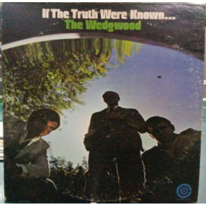 The Wedgwood - If The Truth Were Known [Vinyl] - LP - Vinyl - LP
