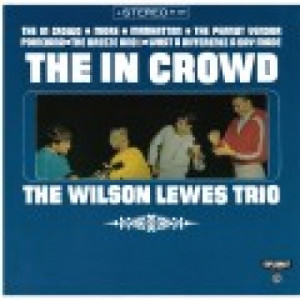 The Wilson Lewes Trio - The In Crowd [Vinyl] - LP - Vinyl - LP