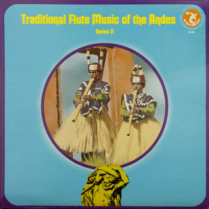 Tito Veliz / Edmundo Saldivar / Domingo Cura / Hugo Casas Una Ramos - Traditional Flute Music Of The Andes - Series II [Vinyl] - LP - Vinyl - LP