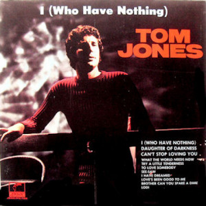 Tom Jones - I (Who Have Nothing) [Vinyl] - LP - Vinyl - LP