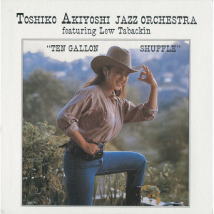 Toshiko Akiyoshi Jazz Orchestra - Ten Gallon Shuffle - LP - Vinyl - LP