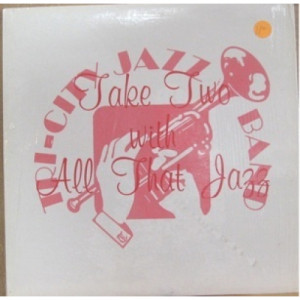 Tri-City Jazz Band - Take Two With All That Jazz [Vinyl] - LP - Vinyl - LP