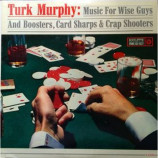 Turk Murphy And His Jazz Band - Music For Wise Guys & Boosters Card Sharps & Crap Shooters - LP