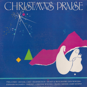 Twila Paris / Michael Card / Regeneration / Mickey & Becki / Don Wyrtzen  / Stephanie Boosahda / Christine Wyrtzen / Michael Jam - Christmas Praise [Vinyl] - LP - Vinyl - LP