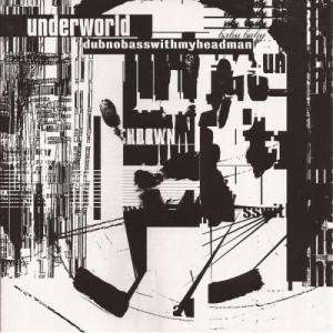 Underworld - Dubnobasswithmyheadman [Audio CD] - Audio CD - CD - Album