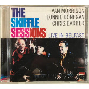 Van Morrison / Lonnie Donegan / Chris Barber - The Skiffle Sessions (Live In Belfast 1998) [Audio CD] - Audio CD - CD - Album