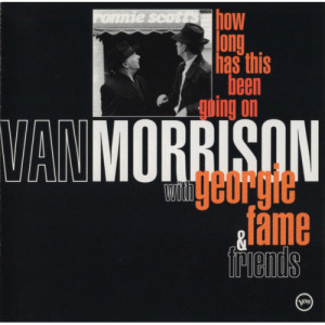 Van Morrison With Georgie Fame & Friends - How Long Has This Been Going On [Audio CD] - Audio CD - CD - Album