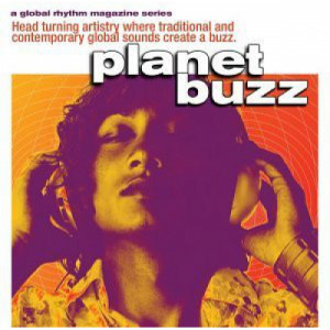 Various Artists - A Global Rhythm Magazine Series Planet Buzz [Audio CD] - Audio CD - CD - Album