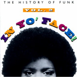 Various Artists: James Brown / Sly & The Family Stone / Curtis Mayfield / Kool & The Gang / Tower Of Power / Maceo & The Macks - In Yo' Face! The History Of Funk Vol. 2 [Audio CD] - Audio CD