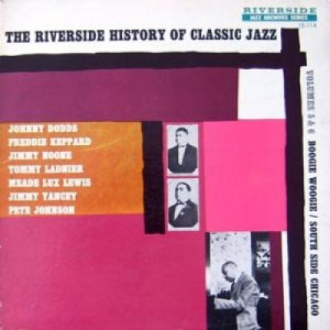 Various Artists Jimmy Yancy; Meade Lux Lewis;  Johnny Dodds; Freddie Keppard; Tommy Ladnier - The Riverside History Of Classic Jazz Vol. 5&6: South Side Chicago / Boogie Woog - Vinyl - LP