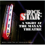 Various Artists - Rock Star: A Night At The Mayan Theatre (Music From The Hit Television Show) [Au