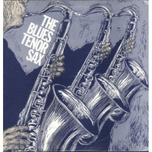 Various Artists - The Blues Tenor Sax - LP - Vinyl - LP