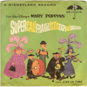 Walt Disney - Super-Cali-Fragil-Istic-Expi-Ali-Docious / Step In Time - 7 Inch 45 RPM - Vinyl - 7"