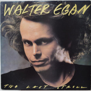 Walter Egan - The Last Stroll [Vinyl] - LP - Vinyl - LP