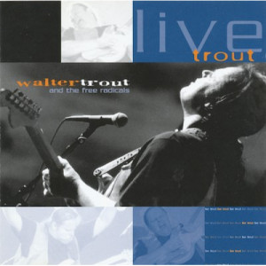 Walter Trout And The Free Radicals - Live Trout [Audio CD] - Audio CD - CD - Album