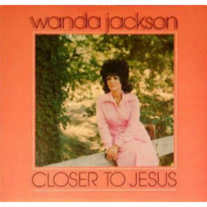 Wanda Jackson - Closer To Jesus [Vinyl] - LP - Vinyl - LP