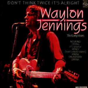 Waylon Jennings - Don't Think Twice It's Alright: The Early Years [Vinyl] - LP - Vinyl - LP