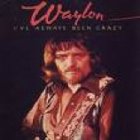 Waylon Jennings - I've Always Been Crazy [Vinyl] - LP
