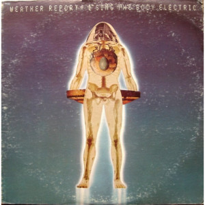 Weather Report - I Sing The Body Electric [Vinyl] - LP - Vinyl - LP