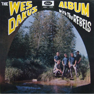 Wes Dakus - The Wes Dakus Album With The Rebels [Vinyl] - LP - Vinyl - LP