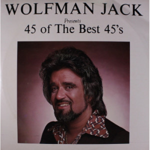 Wolfman Jack - Wolfman Jack Presents 45 Of The Best 45's - LP - Vinyl - LP