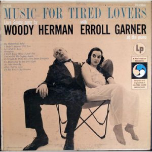 Woody Herman With Erroll Garner - Music For Tired Lovers - LP - Vinyl - LP