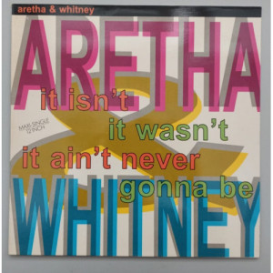 Aretha & Whitney - It Isn't, It Wasn't, It Ain't Never Gonna Be - 12 - Vinyl - 12" 