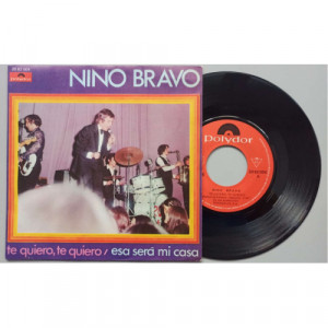 Nino Bravo - Te Quiero, Te Quiero / Esa SerÃ¡ Mi Casa - 7 - Vinyl - 7"