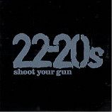 22-20s - Shot your gun PROMO CDS