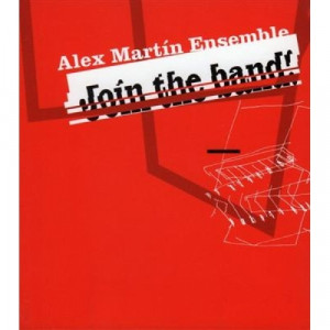 Alex Martin Ensemble - Join The Band! CD - CD - Album