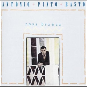 Antonio Pinto Basto - Rosa Branca CD - CD - Album
