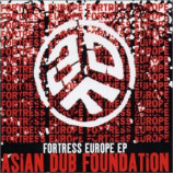 Asian Dub Foundation - Fortress Europe Ep